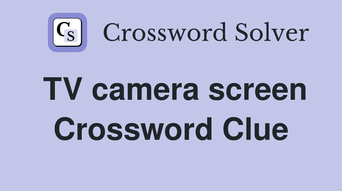 TV camera screen Crossword Clue