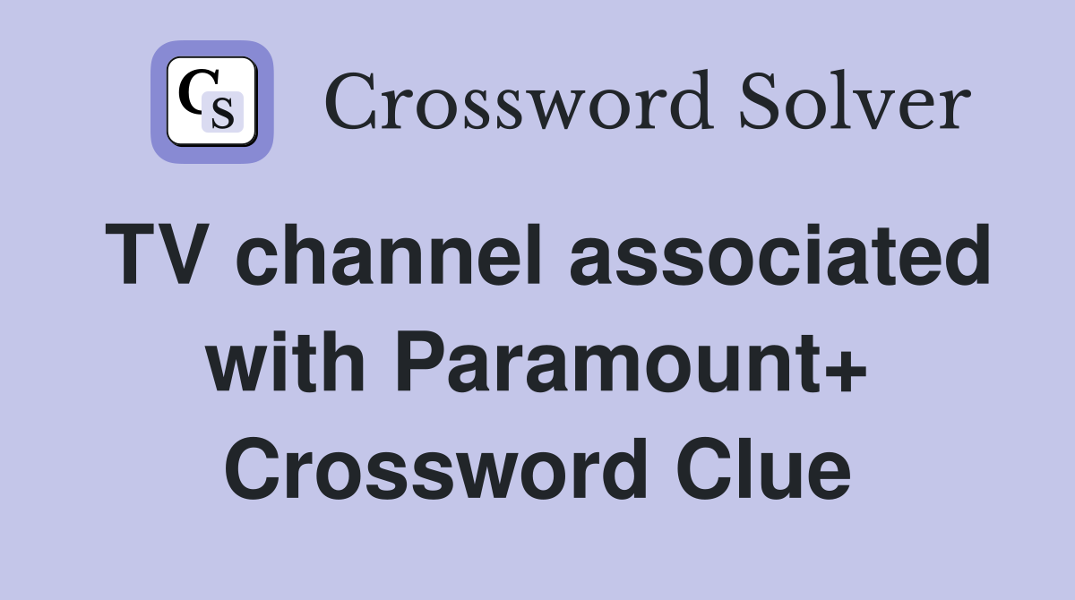 TV channel associated with Paramount+ Crossword Clue