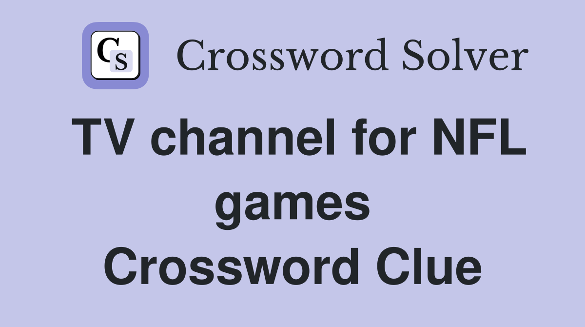 TV channel for NFL games Crossword Clue