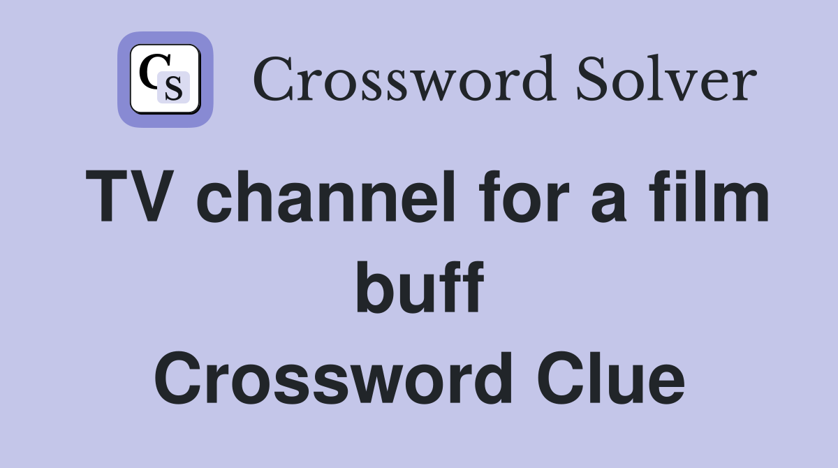 TV channel for a film buff Crossword Clue