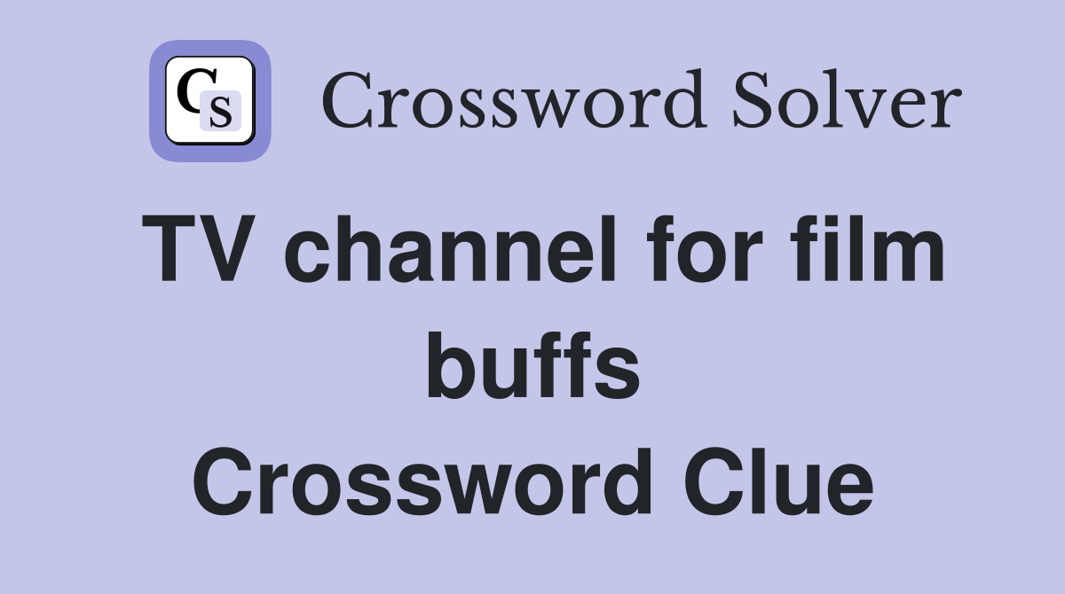 TV channel for film buffs Crossword Clue