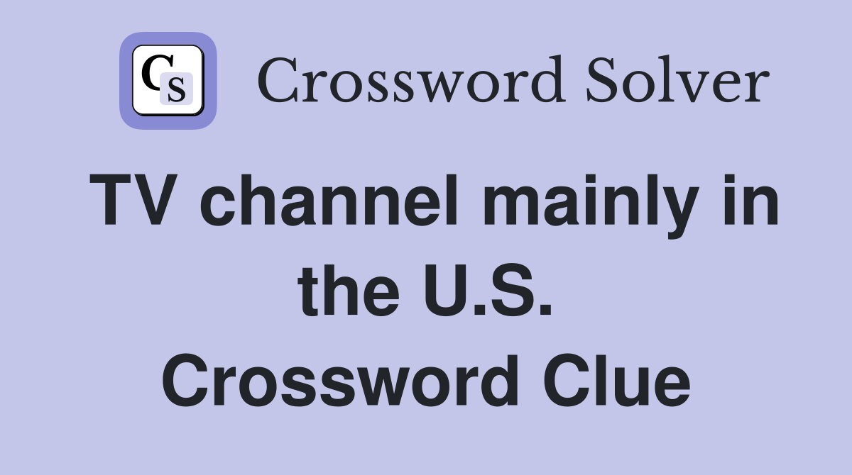 TV channel mainly in the U.S. Crossword Clue