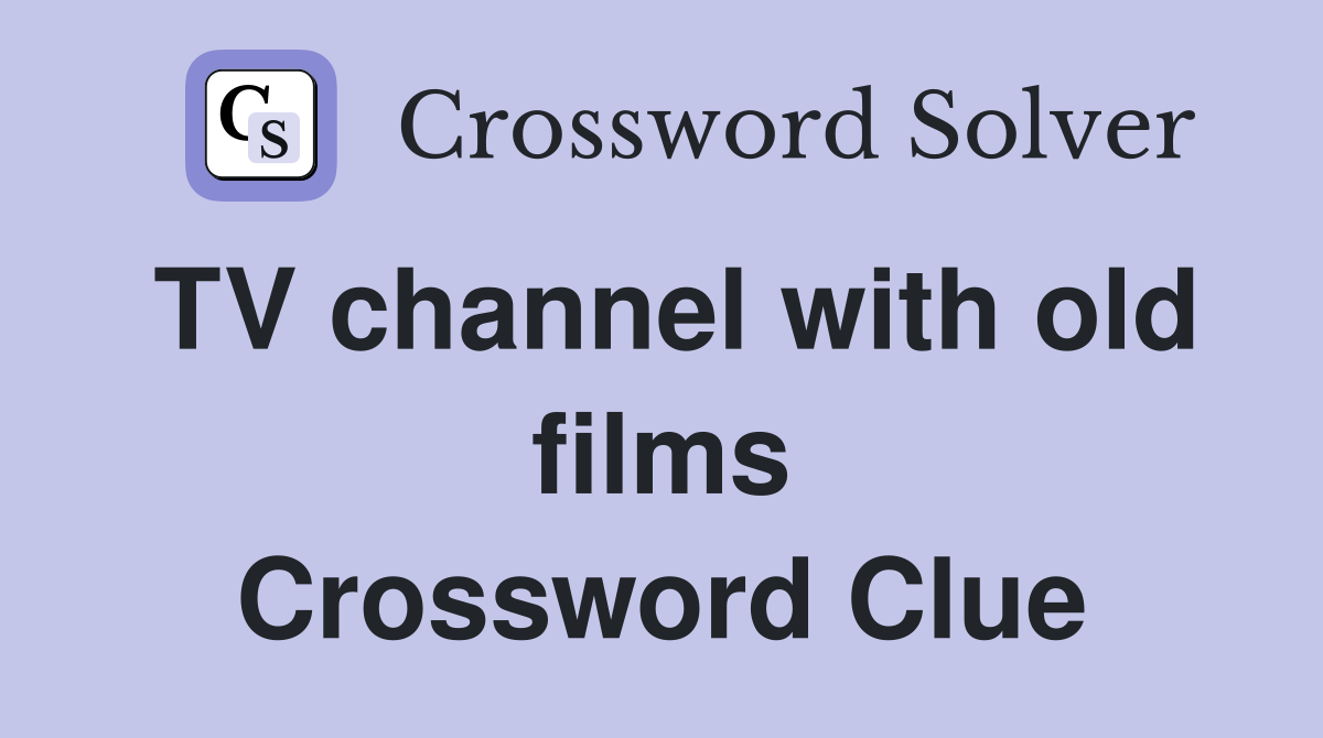 TV channel with old films Crossword Clue
