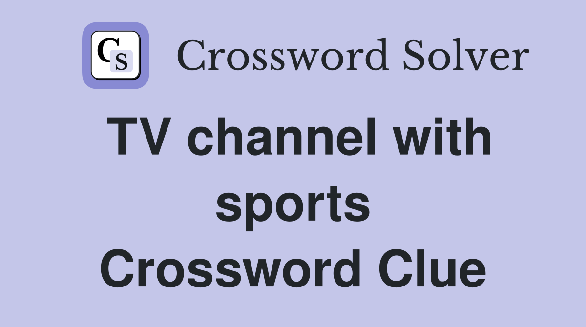 TV channel with sports Crossword Clue