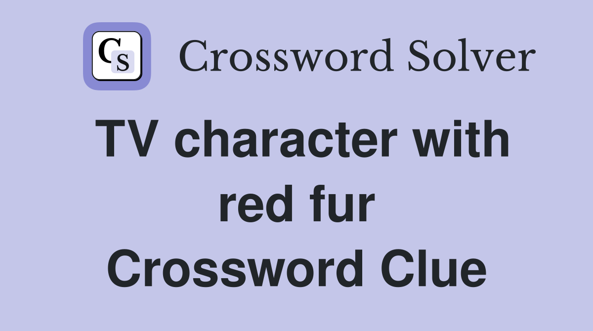 TV character with red fur Crossword Clue