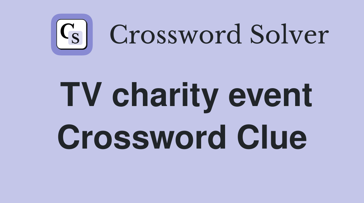 TV charity event Crossword Clue