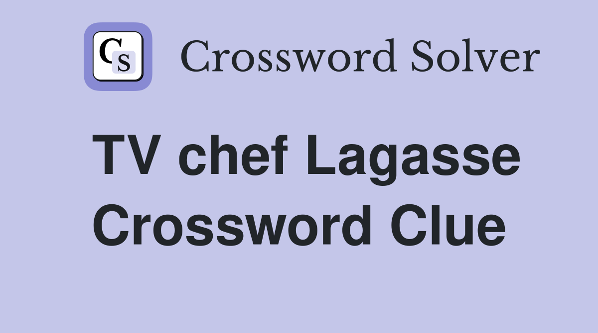 TV chef Lagasse Crossword Clue
