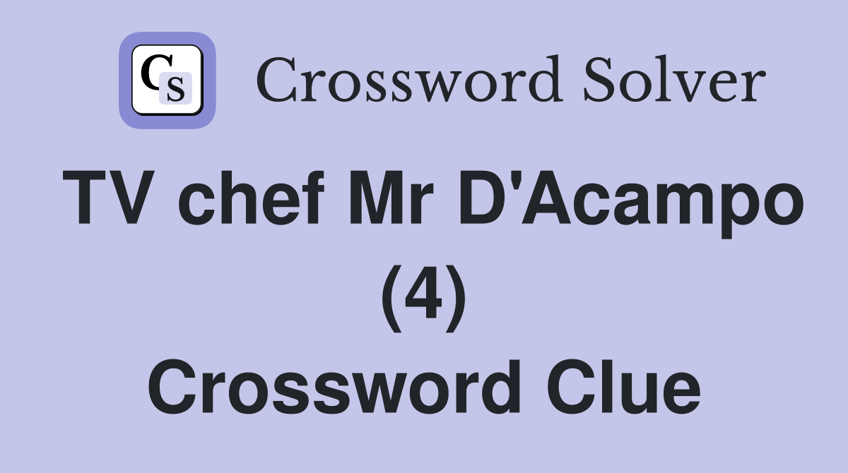 TV chef Mr D'Acampo (4) Crossword Clue
