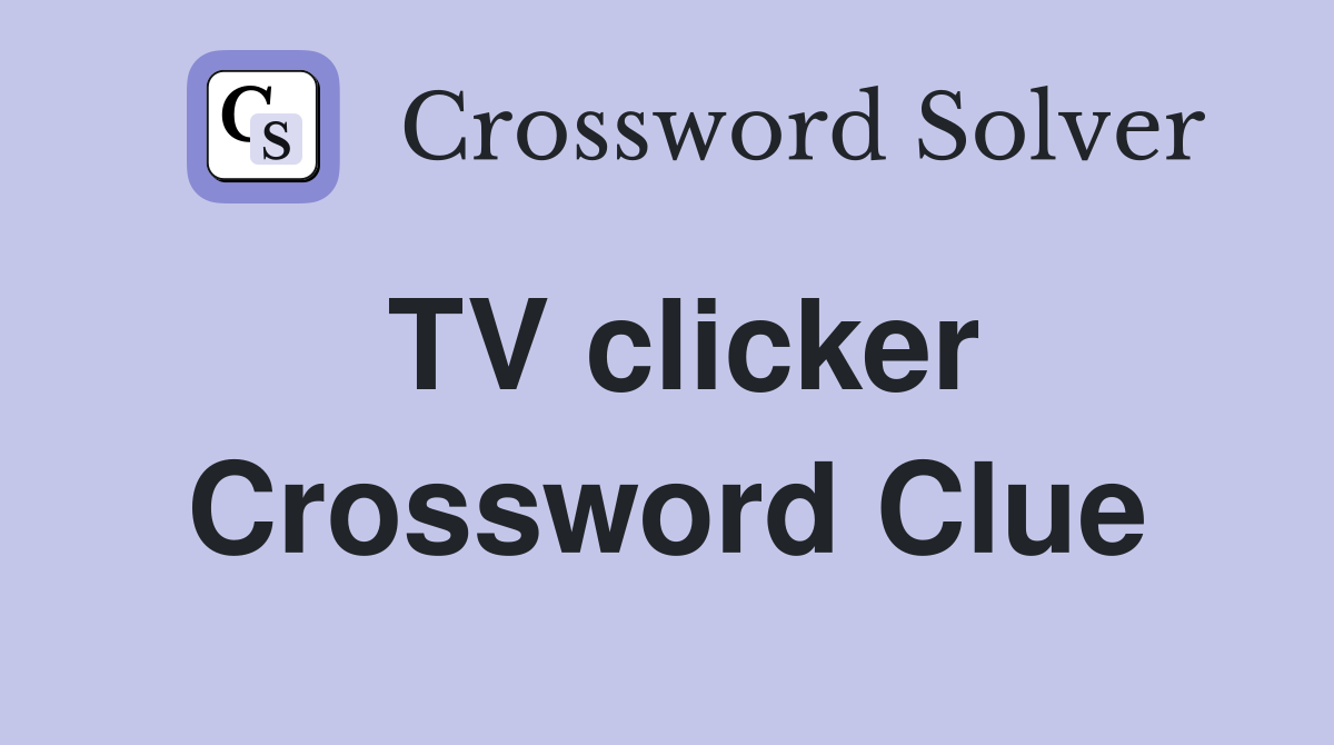 TV clicker Crossword Clue