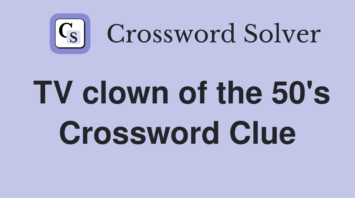 TV clown of the 50's Crossword Clue
