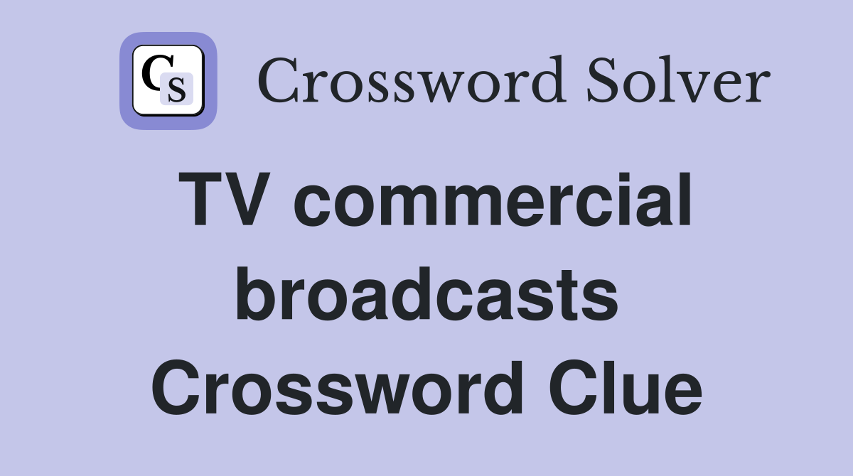 TV commercial broadcasts Crossword Clue