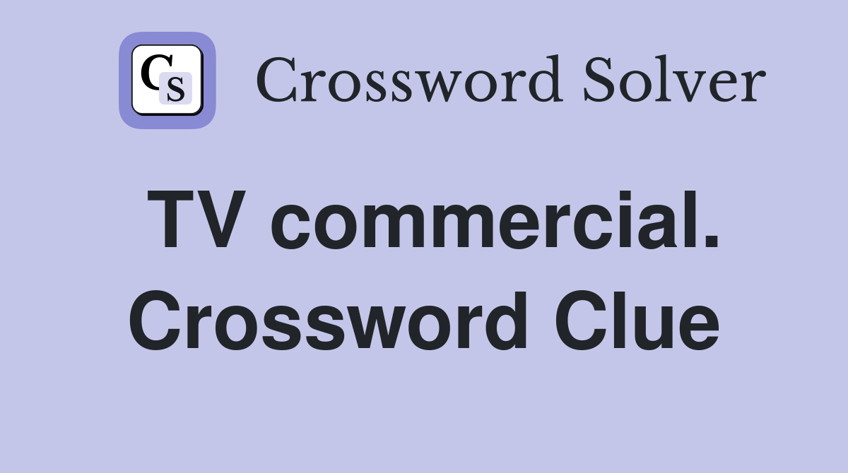 TV commercial. Crossword Clue