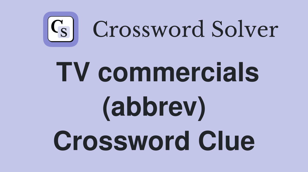 TV commercials (abbrev) Crossword Clue