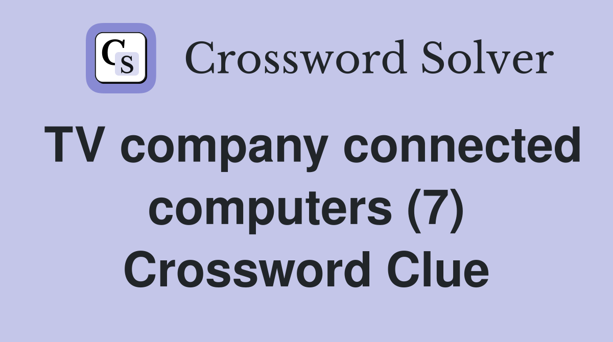 TV company connected computers (7) Crossword Clue