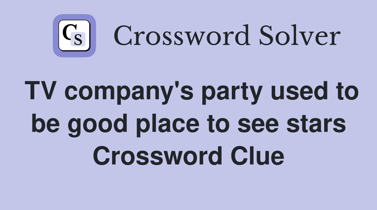TV company's party used to be good place to see stars Crossword Clue