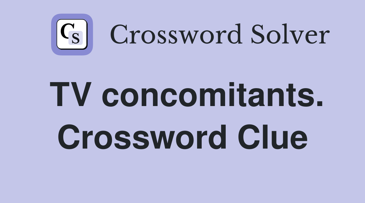 TV concomitants. Crossword Clue