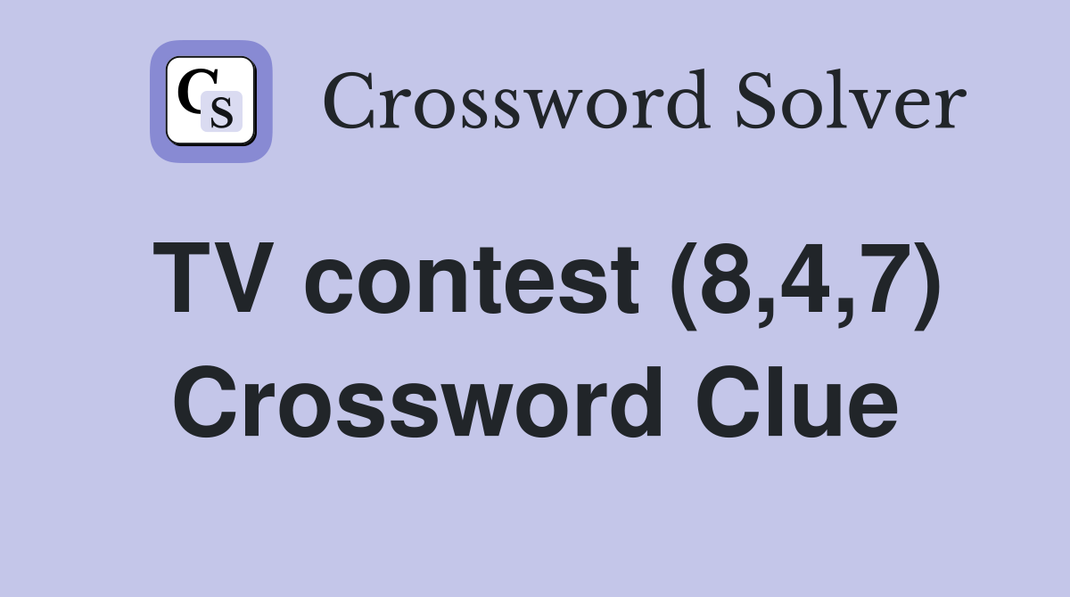 TV contest (8,4,7) Crossword Clue