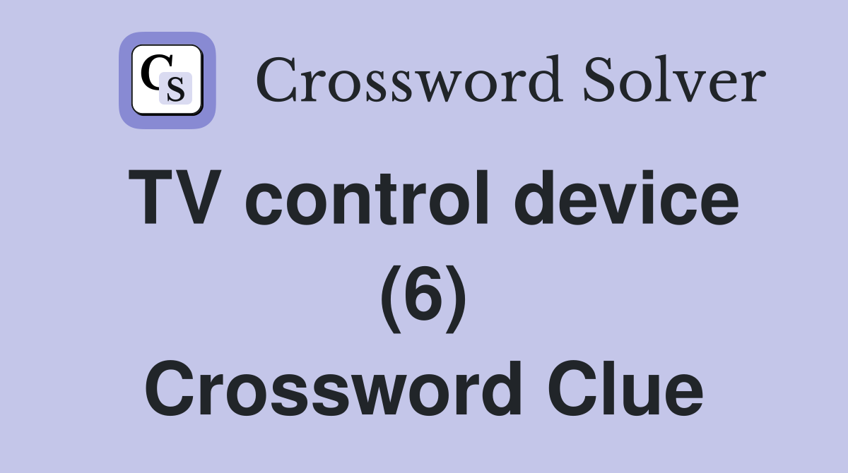 TV control device (6) Crossword Clue