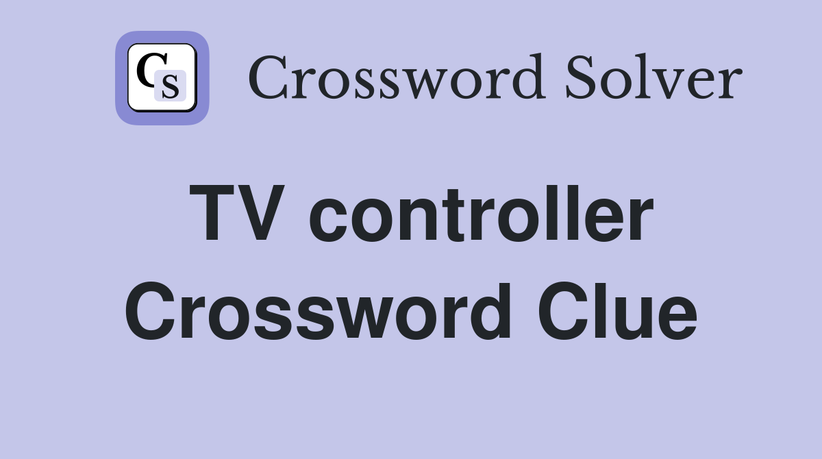 TV controller Crossword Clue Answers Crossword Solver