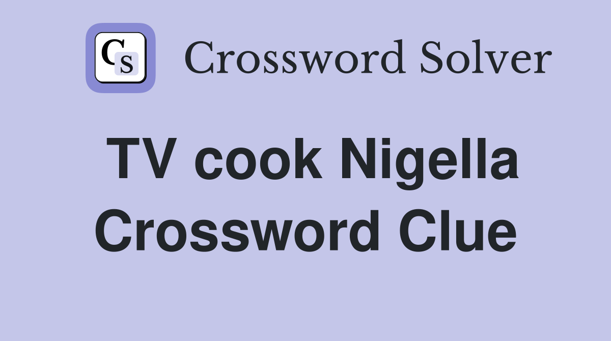 TV cook Nigella Crossword Clue