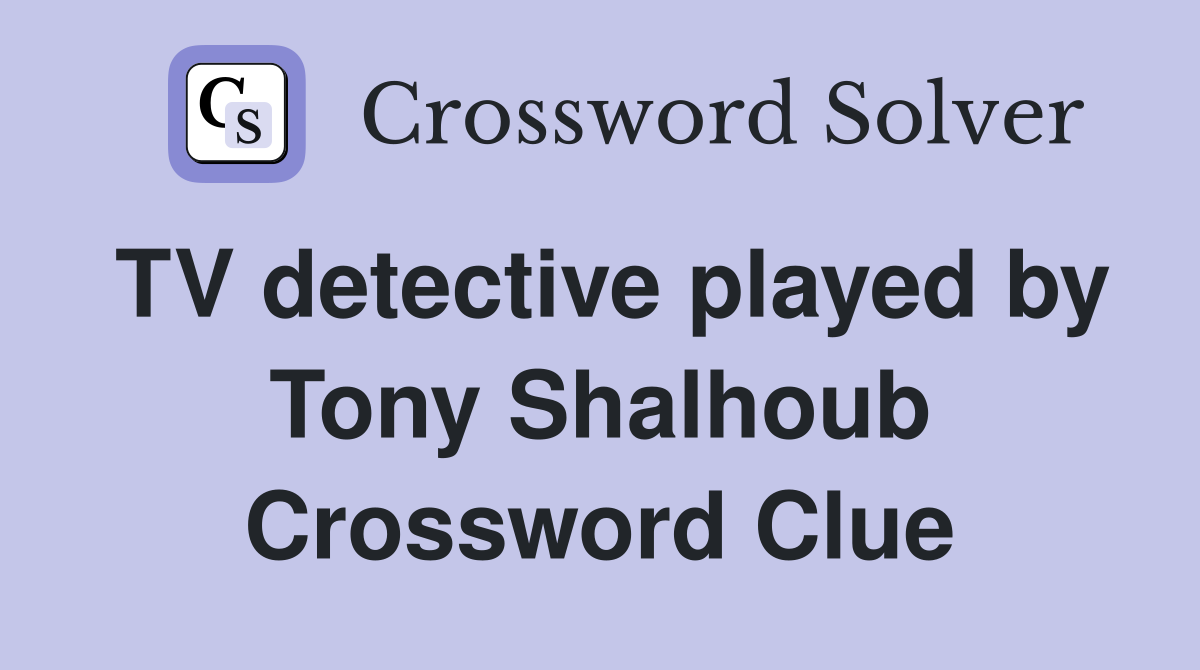 TV detective played by Tony Shalhoub Crossword Clue