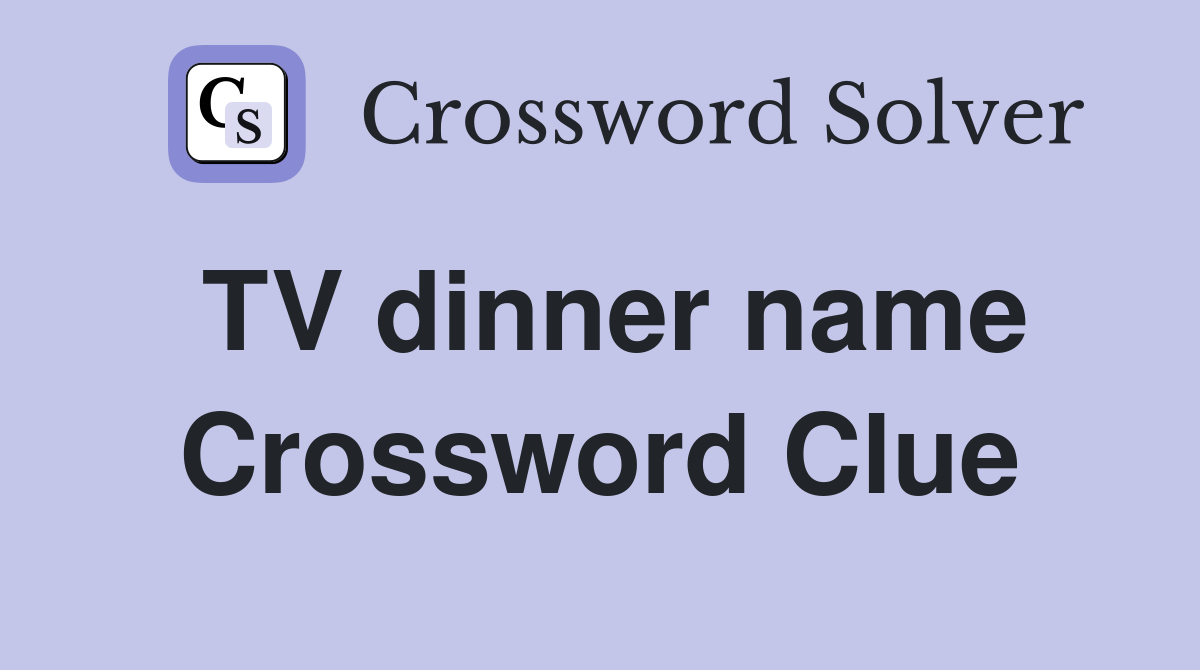TV dinner name Crossword Clue