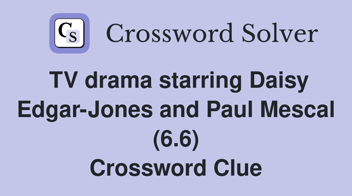 TV drama starring Daisy Edgar-Jones and Paul Mescal (6.6) Crossword Clue