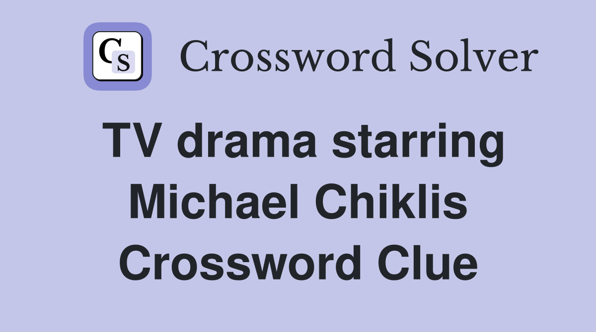 TV drama starring Michael Chiklis Crossword Clue