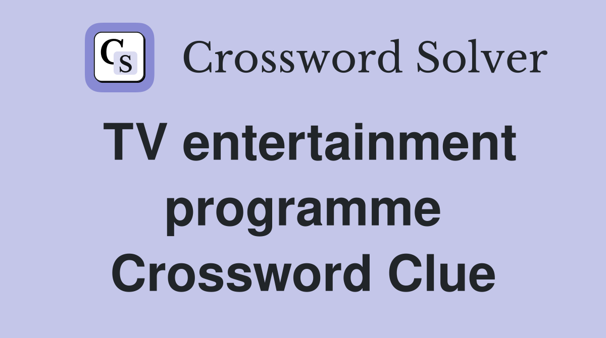 TV entertainment programme Crossword Clue