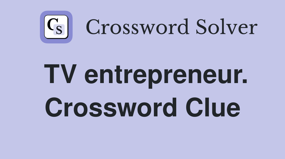 TV entrepreneur. Crossword Clue