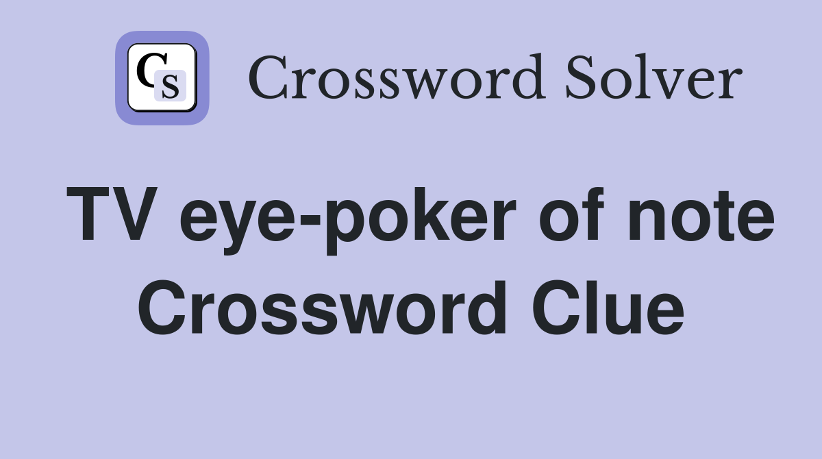 TV eye-poker of note Crossword Clue