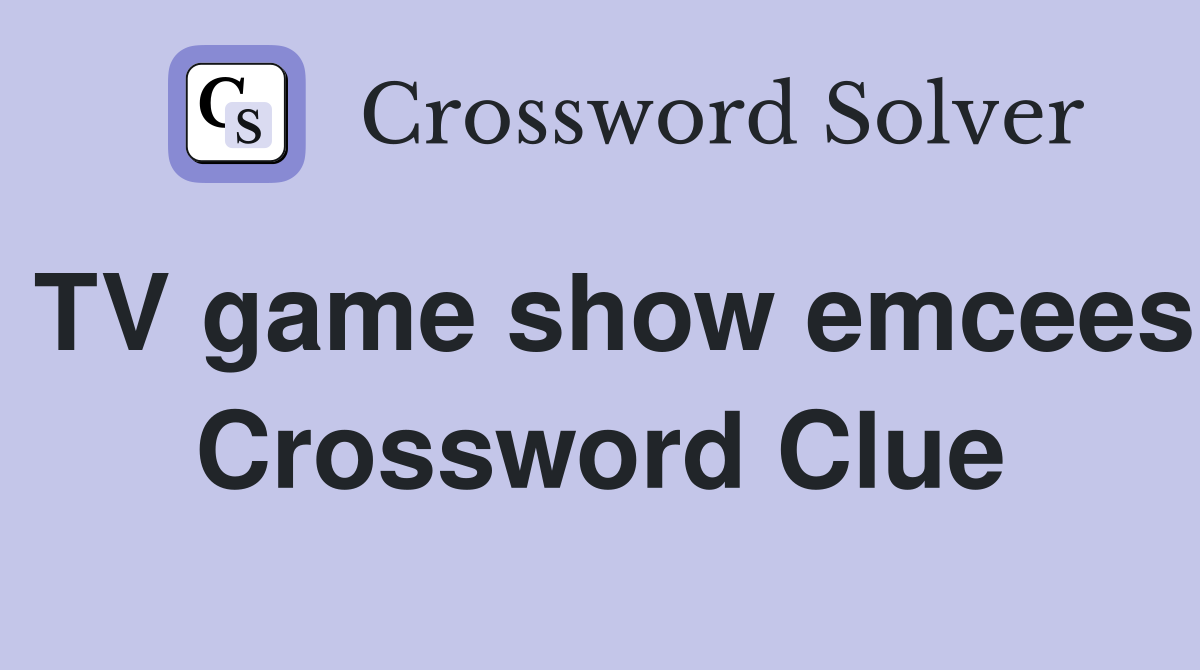 TV game show emcees Crossword Clue