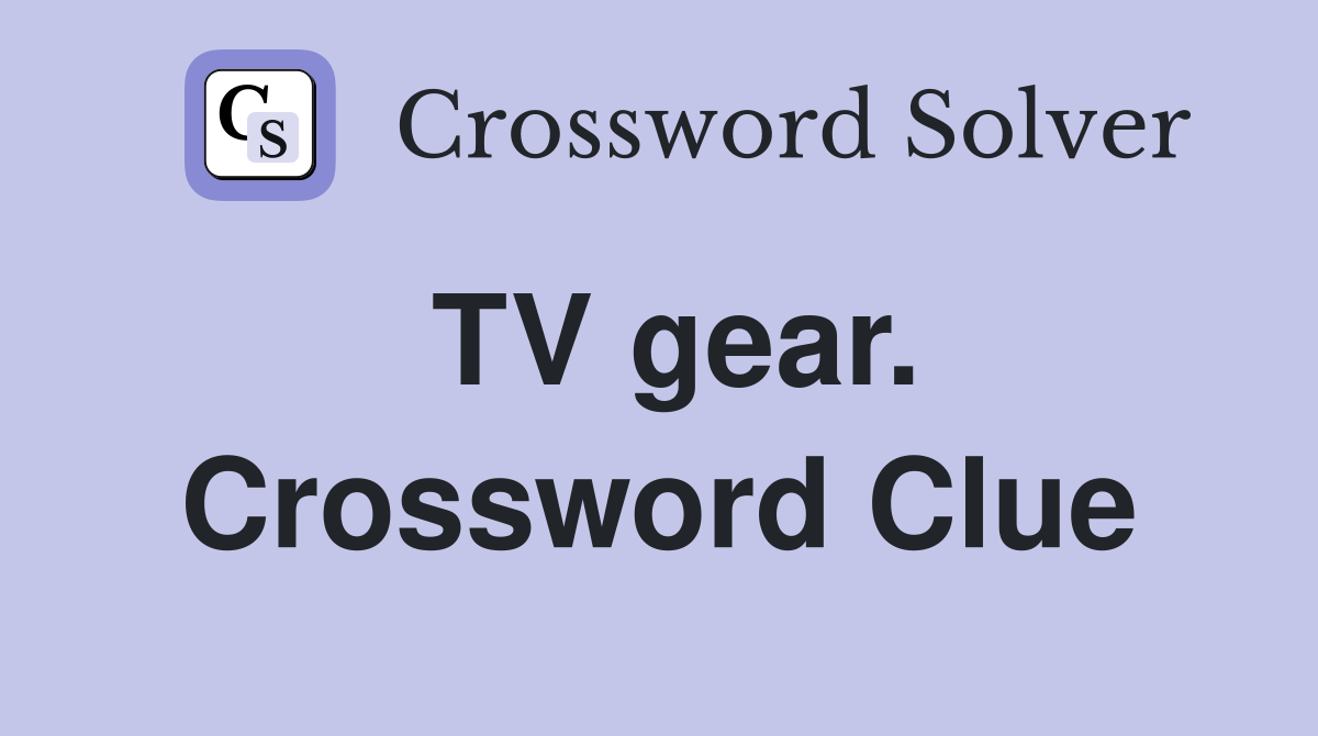 TV gear. Crossword Clue