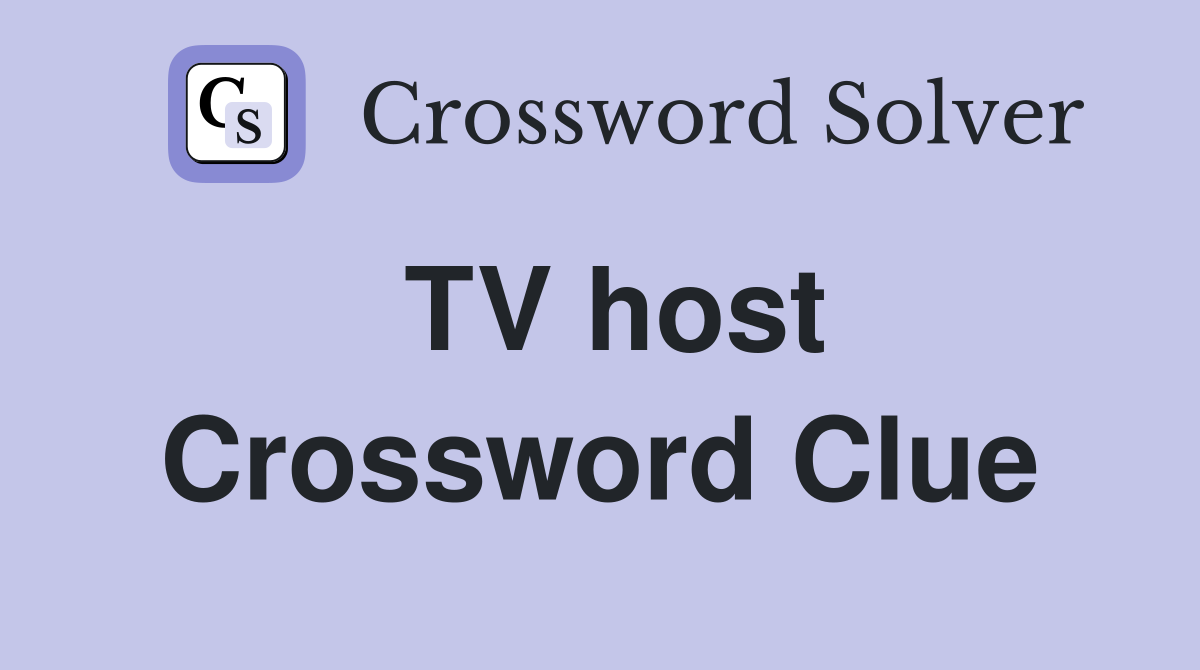 TV host Crossword Clue