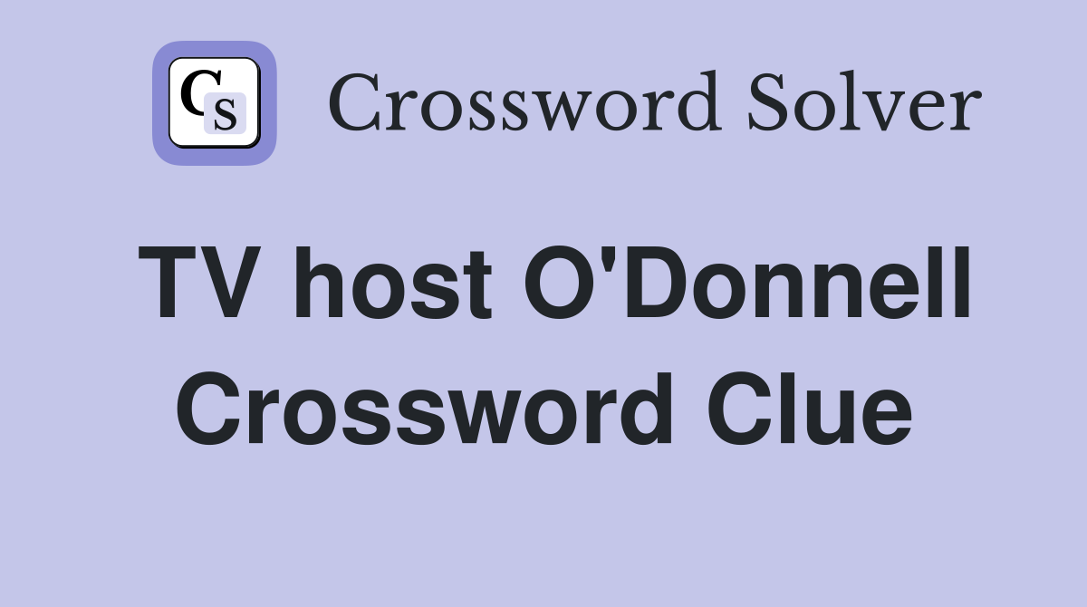 TV host O'Donnell Crossword Clue