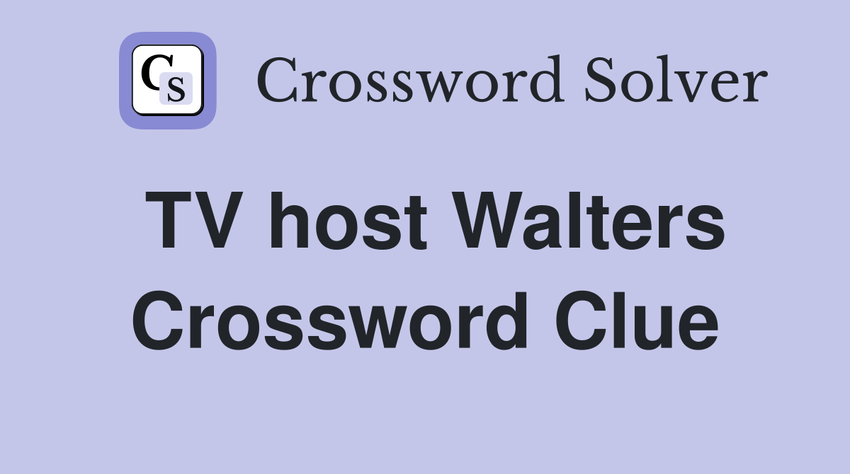 TV host Walters Crossword Clue