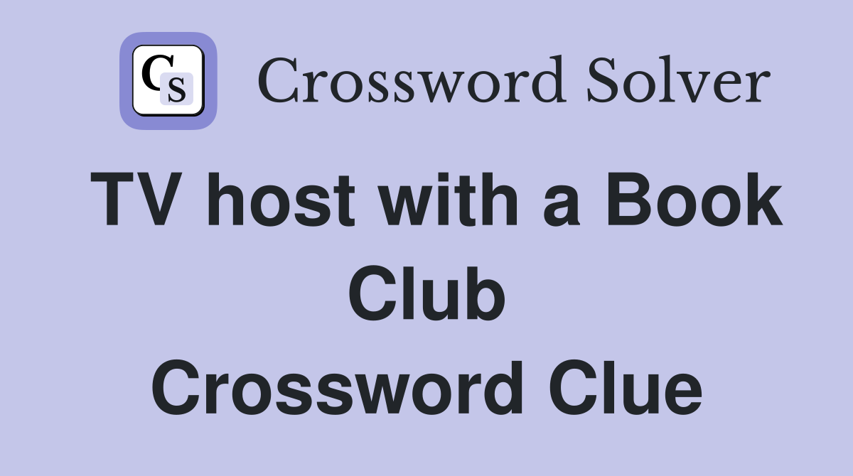 TV host with a Book Club Crossword Clue