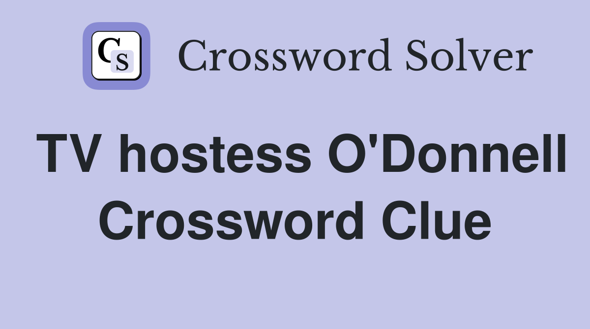 TV hostess O'Donnell Crossword Clue