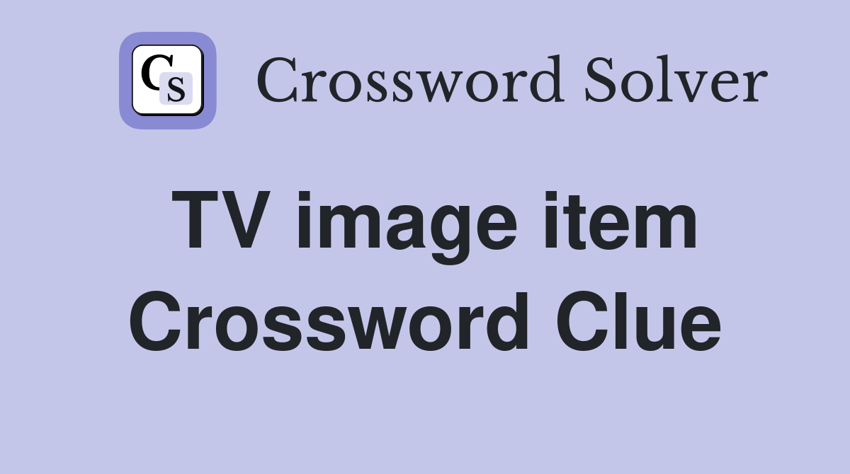 TV image item Crossword Clue