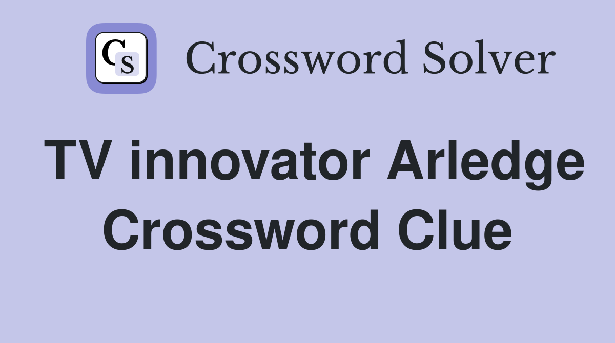 TV innovator Arledge Crossword Clue