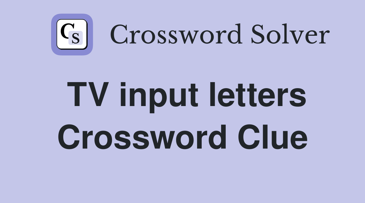 TV input letters Crossword Clue
