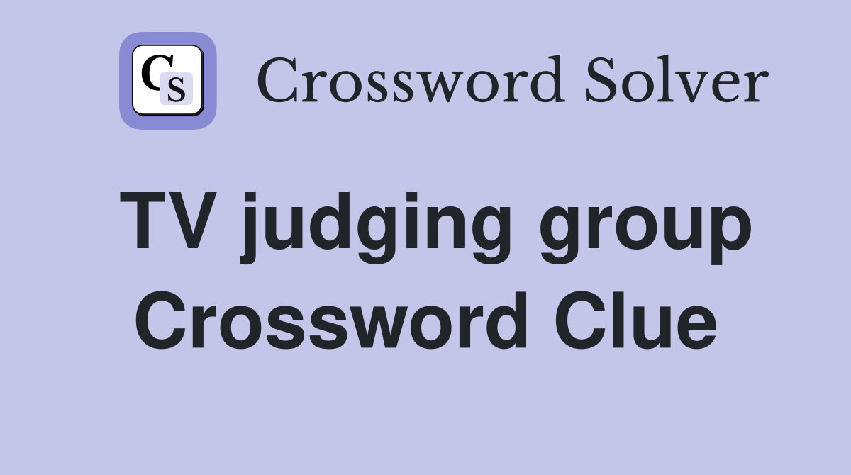 TV judging group Crossword Clue