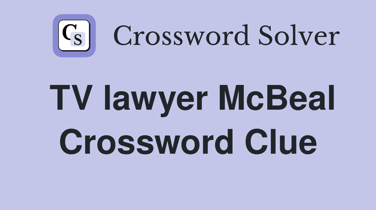 TV lawyer McBeal Crossword Clue