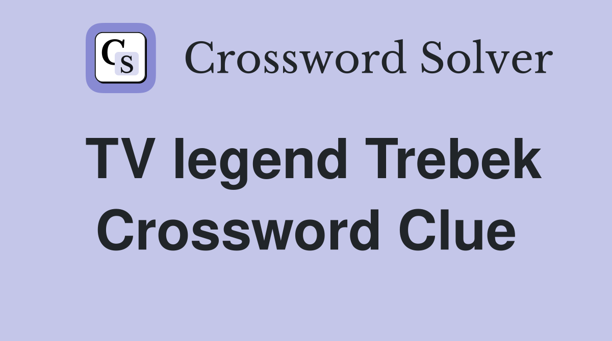 TV legend Trebek Crossword Clue