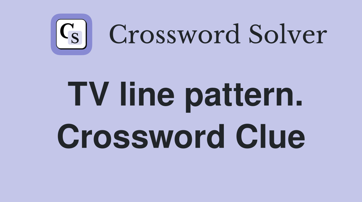 TV line pattern. Crossword Clue
