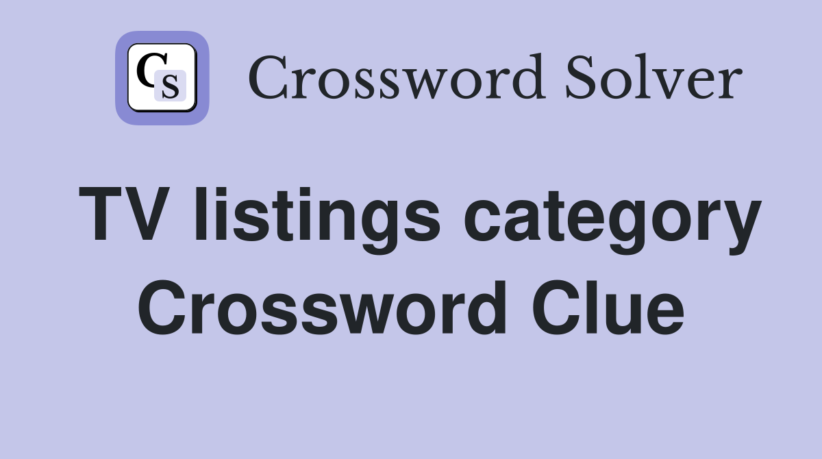 TV listings category Crossword Clue