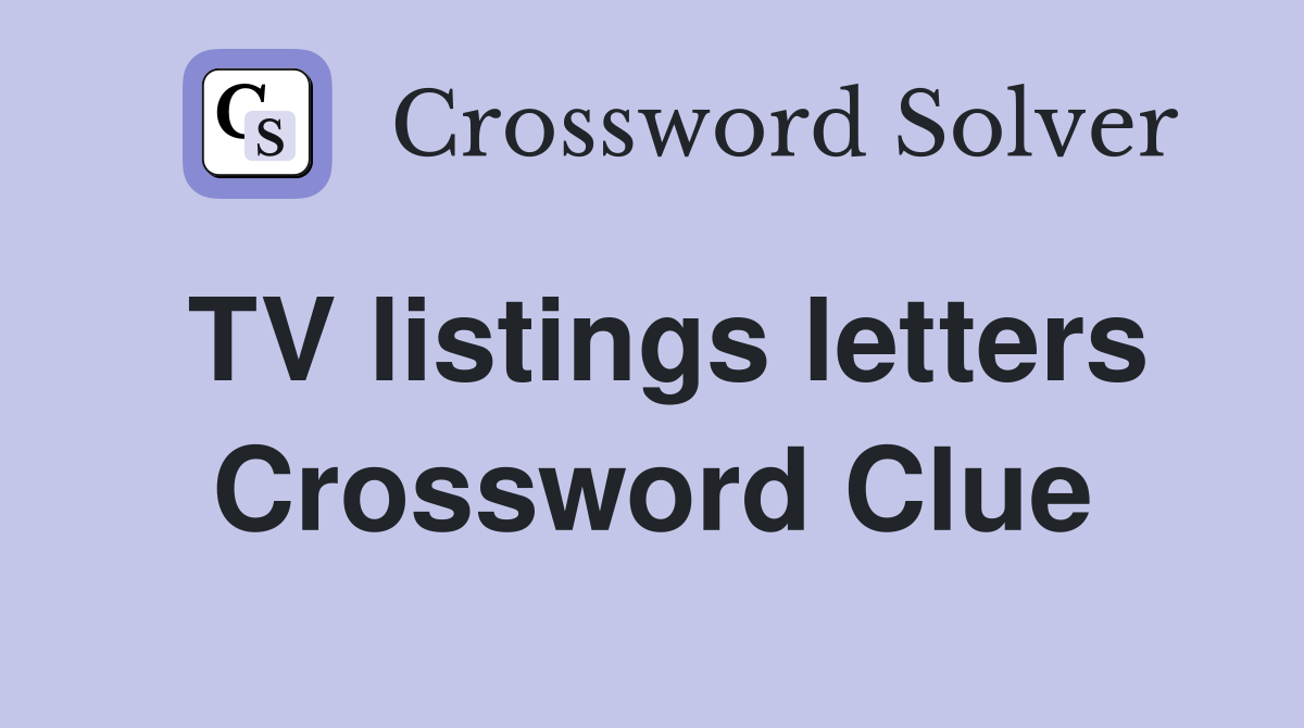 TV listings letters Crossword Clue