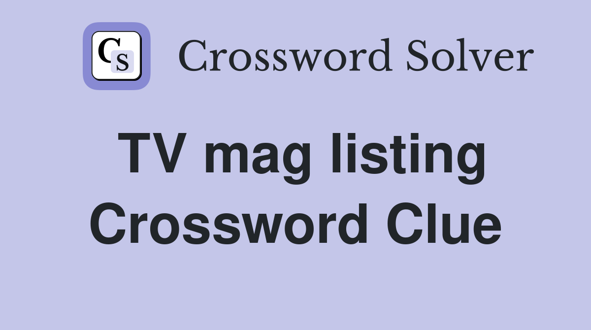 TV mag listing Crossword Clue