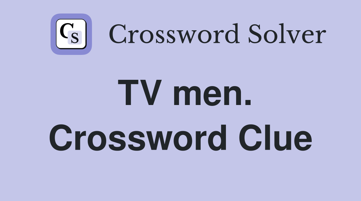 TV men. Crossword Clue