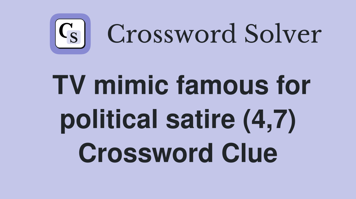 TV mimic famous for political satire (4,7) Crossword Clue